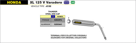  Arrow Off-Road Thunder Titan mit Edelstahl-Endkappe
 Honda XL 125 V Varadero, Bj. 2001-2012 